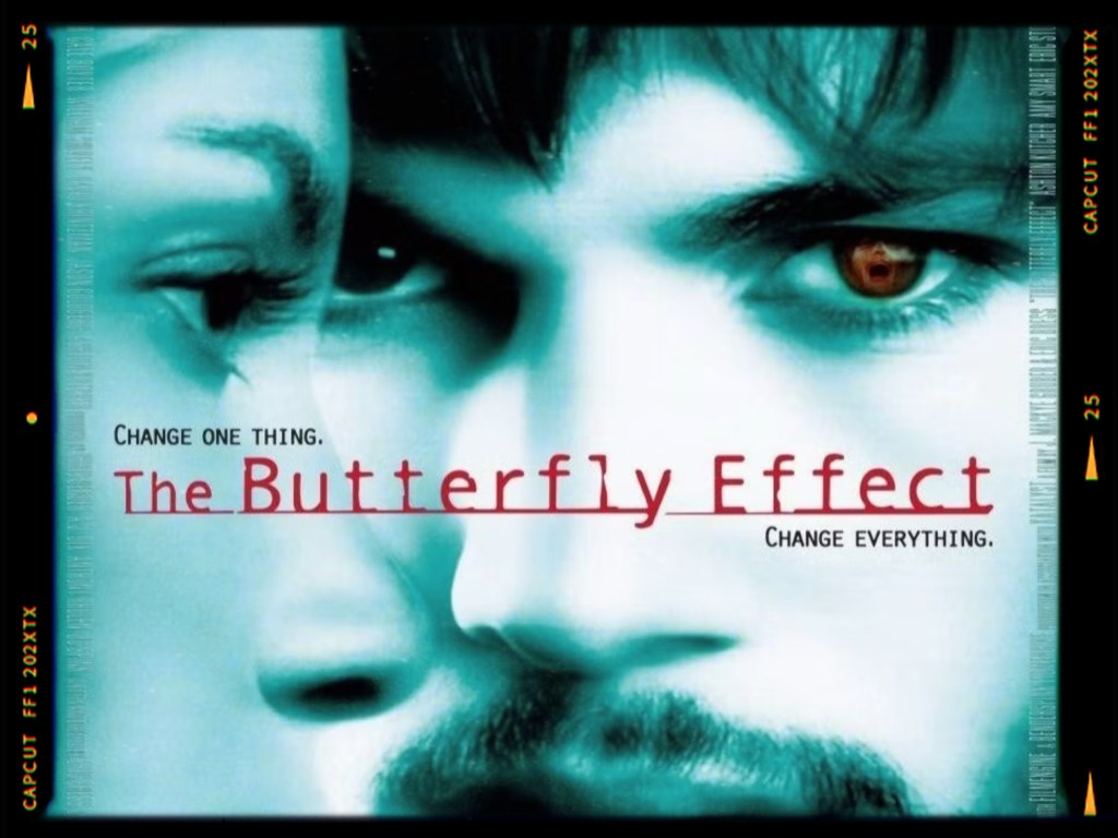 Movie poster for 'The Butterfly Effect' featuring close-up images of two faces with an intense expression, along with the text 'Change one thing. Change everything.'
